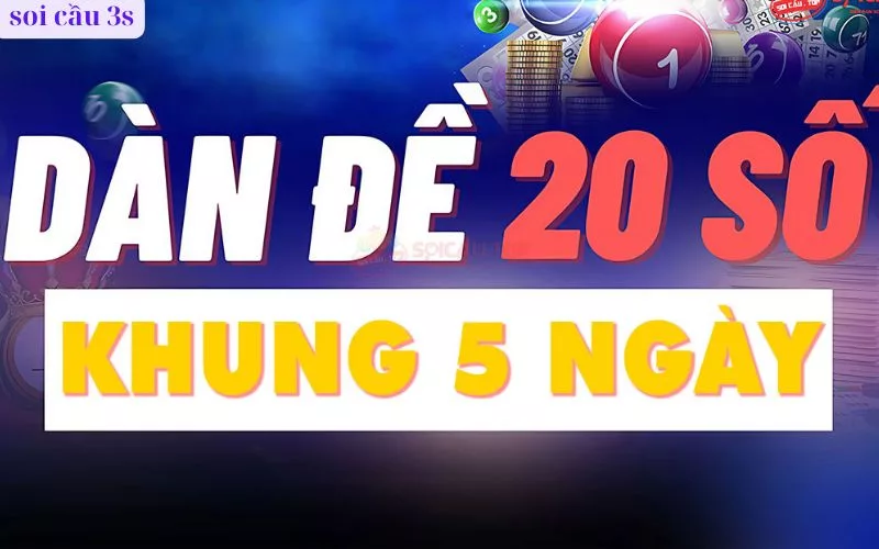 Dàn Đề 20 Số Khung 5 Ngày – Chiến Lược Nuôi Đề Hiệu Quả Tối Ưu Lợi Nhuận