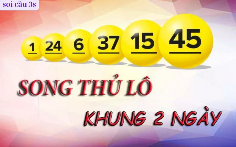 Song Thủ Lô Nuôi Khung 2 Ngày – Chiến Lược Tăng Cơ Hội Trúng Thưởng